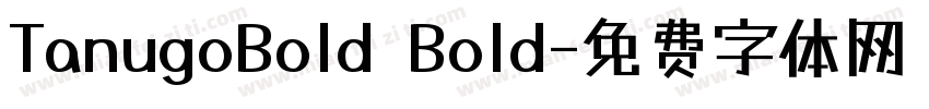 TanugoBold Bold字体转换